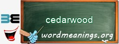 WordMeaning blackboard for cedarwood